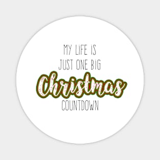 My life is just one big Christmas countdown Magnet