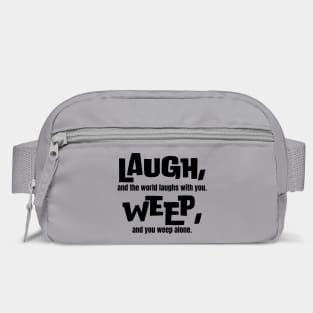 Life Lessons Quote: Laugh, and the world laughs with you Bag