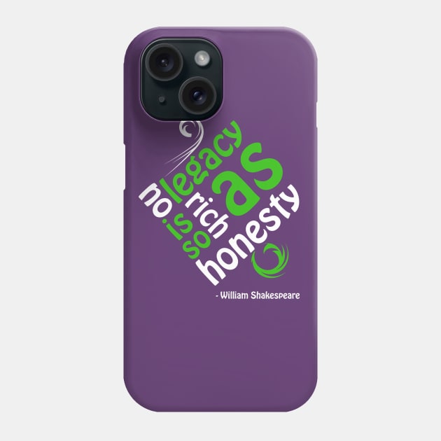 No Legacy Is So Rich As Honesty Phone Case by masciajames