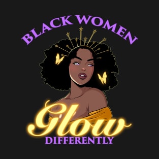 Black Women Glow Differently T-Shirt