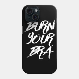 Burn Your Bra Phone Case