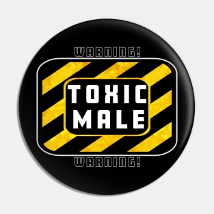 Toxic Male Pin