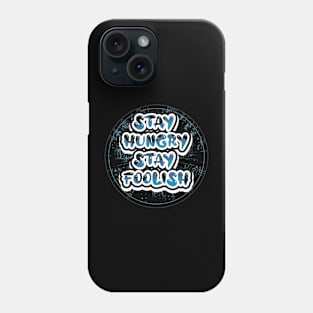 Stay Hungry Stay Foolish Motivational Quotes Phone Case