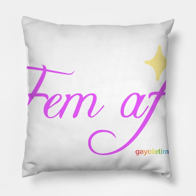 FEM AF (fem font) Pillow by GayOleTime