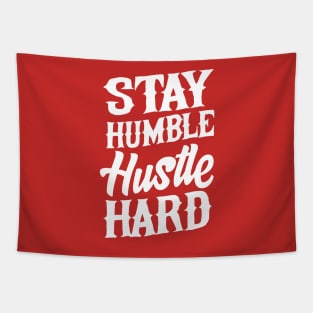 Stay Humble Hustle Hard Tapestry