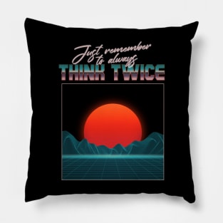 play 80s remember to always think twice Pillow