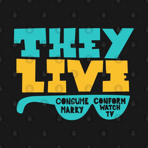 They Live - Underground movie Shirt design. Typography art. by Boogosh