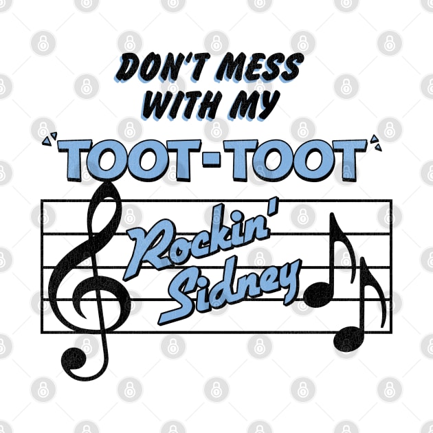 Don't Mess With My Toot Toot by darklordpug