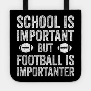 School Is Important Football Is Importanter Football Lineman Tote