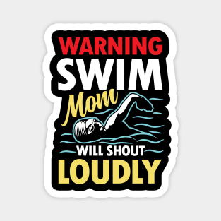 Warning Swim Mom Will Shout Loudly Magnet