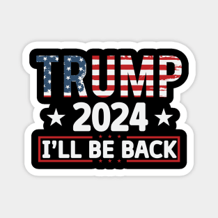 Trump 2024, I'll be back Magnet