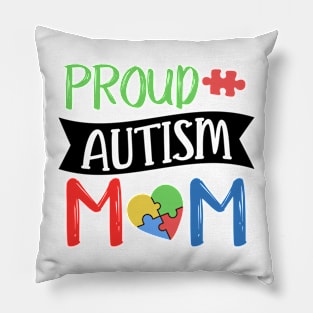 Proud Autism Mom Autism Awareness Gift for Birthday, Mother's Day, Thanksgiving, Christmas Pillow