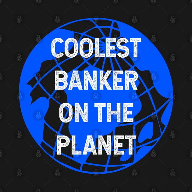 Coolest Banker on the Planet by TimespunThreads