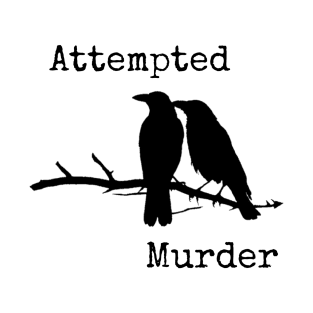 Attempted Murder T-Shirt