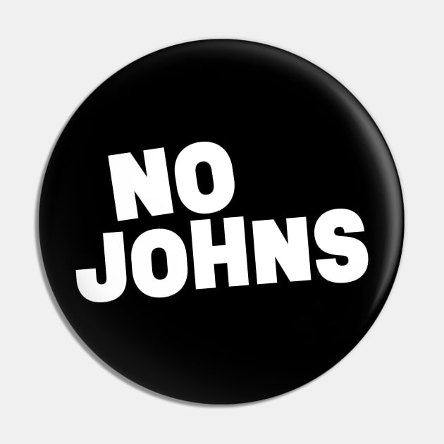 No Johns || White Version Pin by Mad Swell Designs