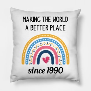 Making The World Better Since 1990 Pillow