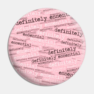 Definitely Essential Pin