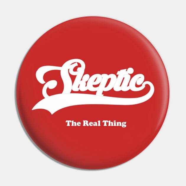 Skeptic - It's the real thing Pin by GodlessThreads