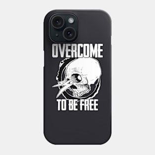 OVERCOME to be FREE Phone Case