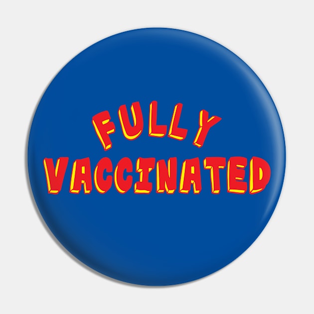 Fully Vaccinated Pin by Color Fluffy