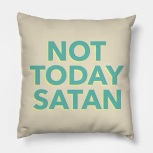 not today satan Pillow