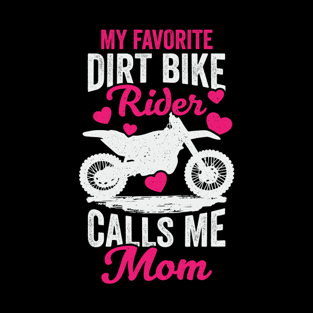 My Favorite Dirt Bike Rider Calls Me Mom by Dolde08