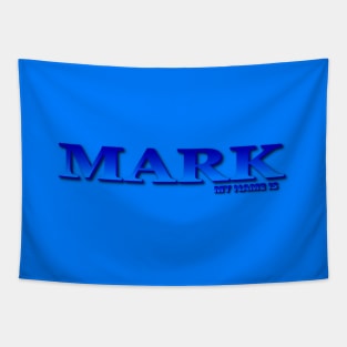 MARK. MY NAME IS MARK. SAMER BRASIL Tapestry