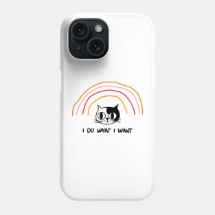 I do what I want funny cat Phone Case