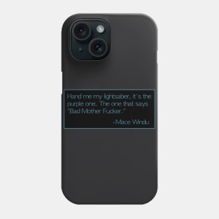 Mace Windu Quotes: Bad Mother Fucker Phone Case