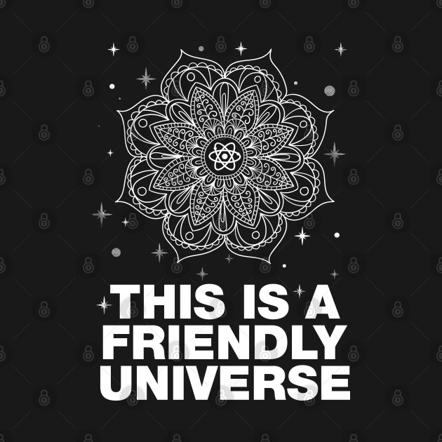 Disover THIS IS A FRIENDLY UNIVERSE Mandala Albert Einstein Quote - Albert Einstein - T-Shirt