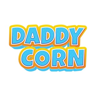 DaddyCorn T-Shirt