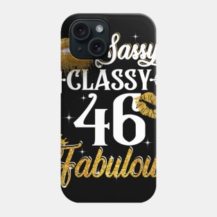 46 Years Old Sassy Classy Fabulous Phone Case