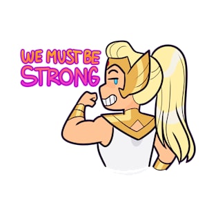 We must be strong T-Shirt