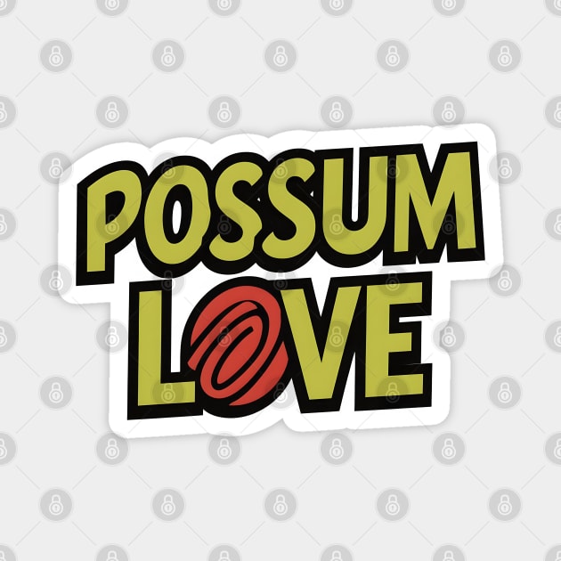 Possum Love – Funny Animal Humor Gift Graphic Magnet by MakerMind8.2