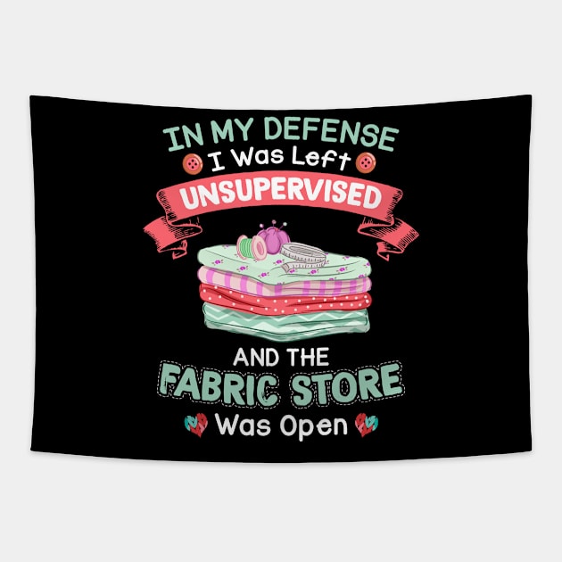 In My Defense I Was Left Unsupervised Funny Quilting Tapestry by White Martian