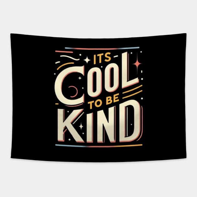IT IS COOL TO BE KIND