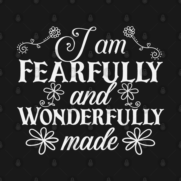 Christian Bible Verse Design - I Am Fearfully And Wonderfully Made by GraceFieldPrints