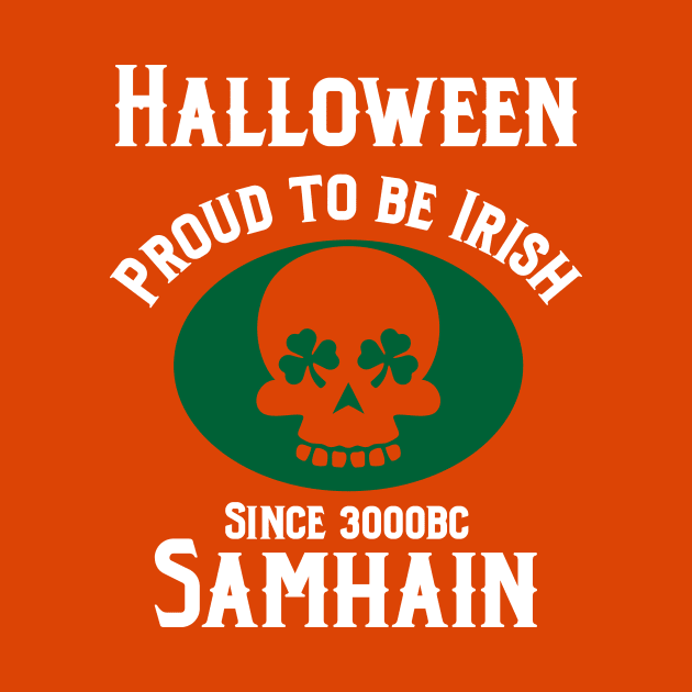 Halloween proud to be  Irish since 3000bc Samhain by LovableDuck