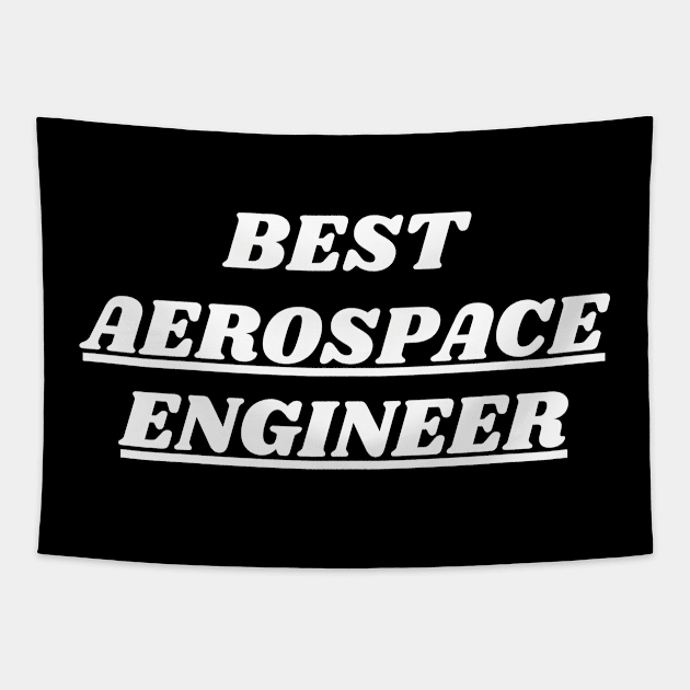 Best Aerospace Engineer Tapestry by Word and Saying