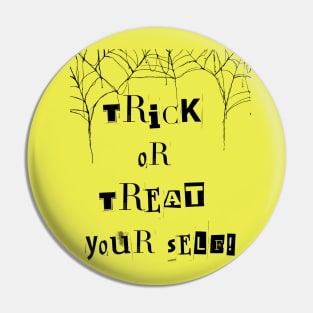 Trick or Treat Yourself! Pin