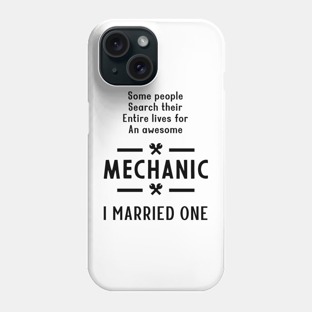 I Married One Mechanic - mechanic Cool Job Gift Phone Case by Diogo Calheiros