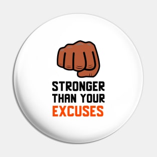 Stronger Than Your Excuses Pin