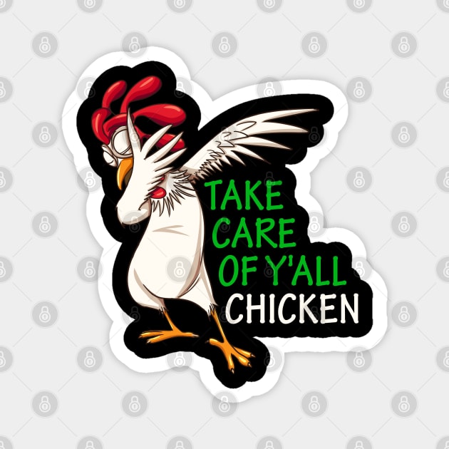 Take Care of Y'all Chicken funnt football T-Shirt Magnet by nayakiiro