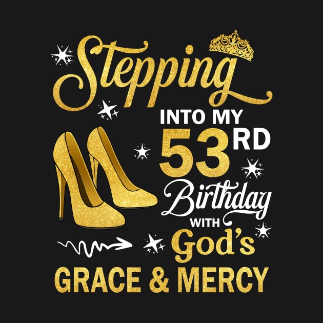 Stepping Into My 53rd Birthday With God's Grace & Mercy Bday by MaxACarter