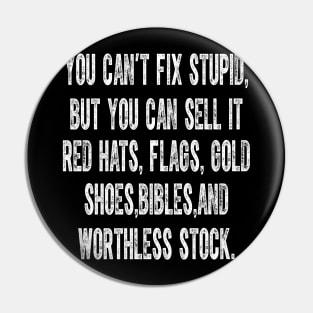 You Can't Fix Stupid But You Can Sell It Red Hats Flags Gold Pin