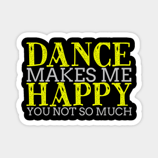 Dance Makes Me Happy Cool Creative Typography Design Magnet