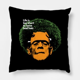 Life is too short to have bad hair. Funny Halloween T-shirt Pillow