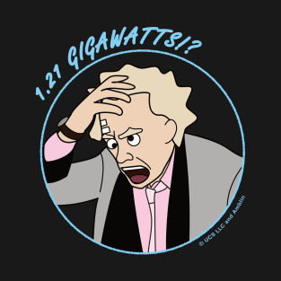 1.21 GIGAWATTS!? T-Shirt