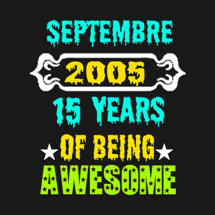 September 2005 15 years of being awesome T-Shirt