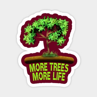 More Trees More Life Magnet